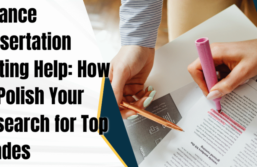 Finance Dissertation Editing Help: How to Polish Your Research for Top Grades